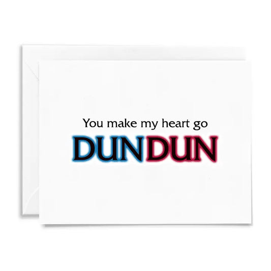 You Make My Heart Go Dun Dun Card